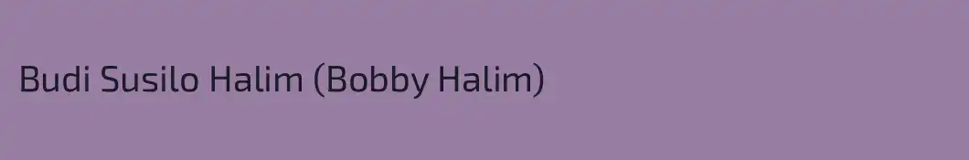 Budi Susilo Halim (Bobby Halim)